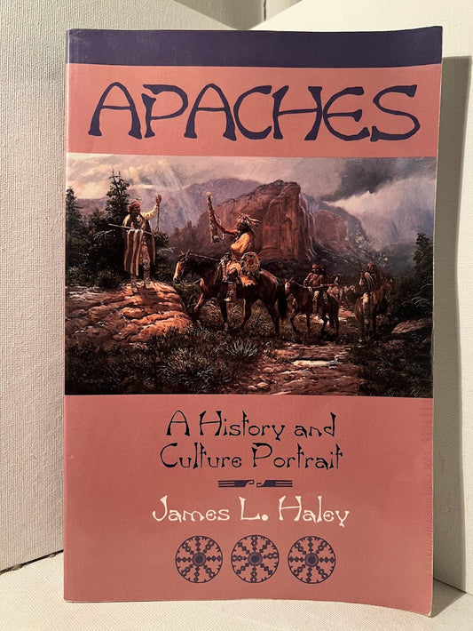 Apaches: A History and Culture Portrait by James L. Haley