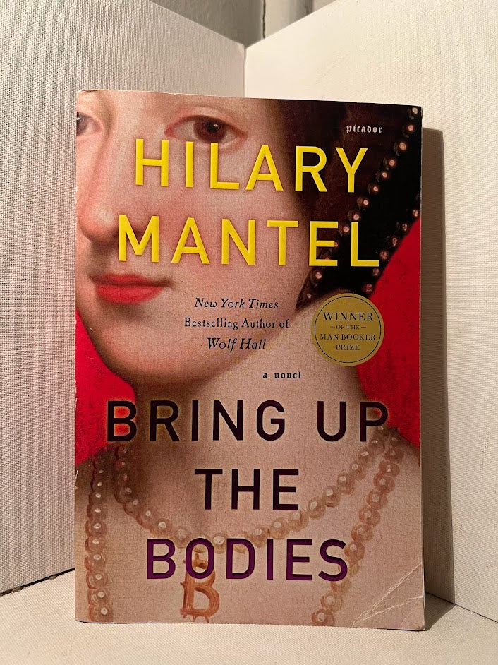 Bring Up the Bodies by Hilary Mantel