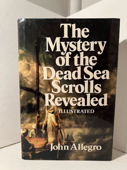 The Mystery of the Dead Sea Scrolls Revealed (Illustrated) by John Allegro