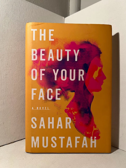 The Beauty of Your Face by Sahar Mustafah