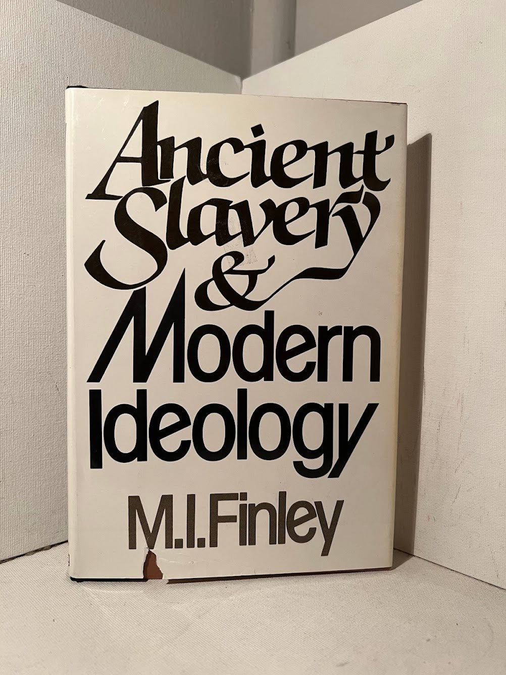 Ancient Slavery & Modern Ideology by M.I. Finley