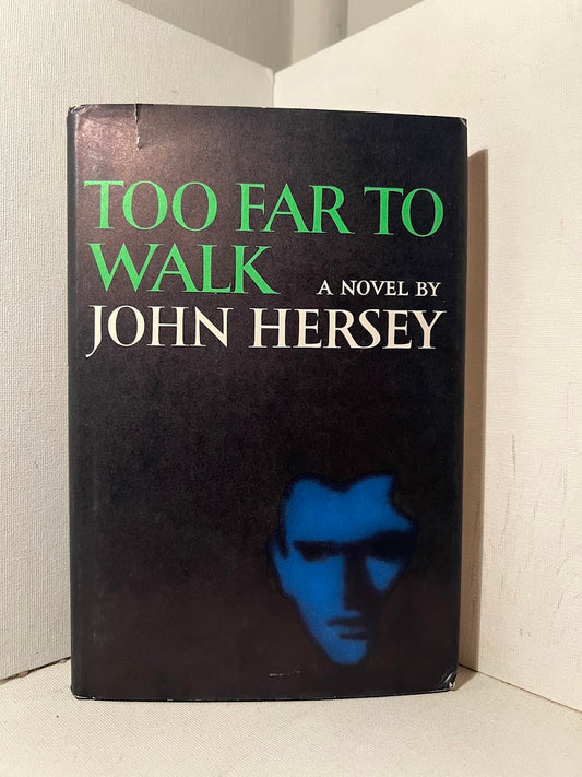 Too Far to Walk by John Hershey