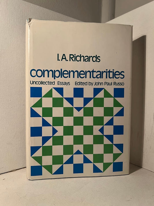 Complementarities - Uncollected Essays by I.A. Richards