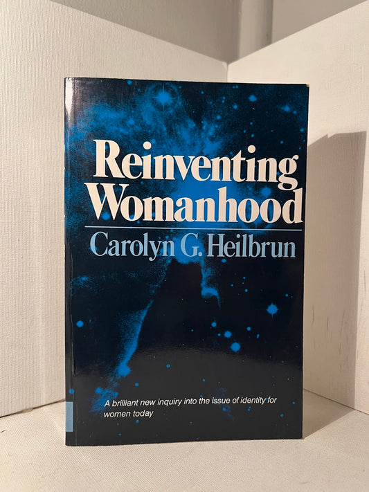 Reinventing Womanhood by Carolyn G. Heilbrun