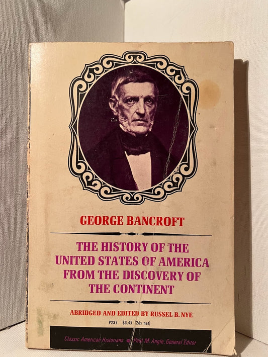 The History of the United States of America from the Discovery of the Continent by George Bancroft