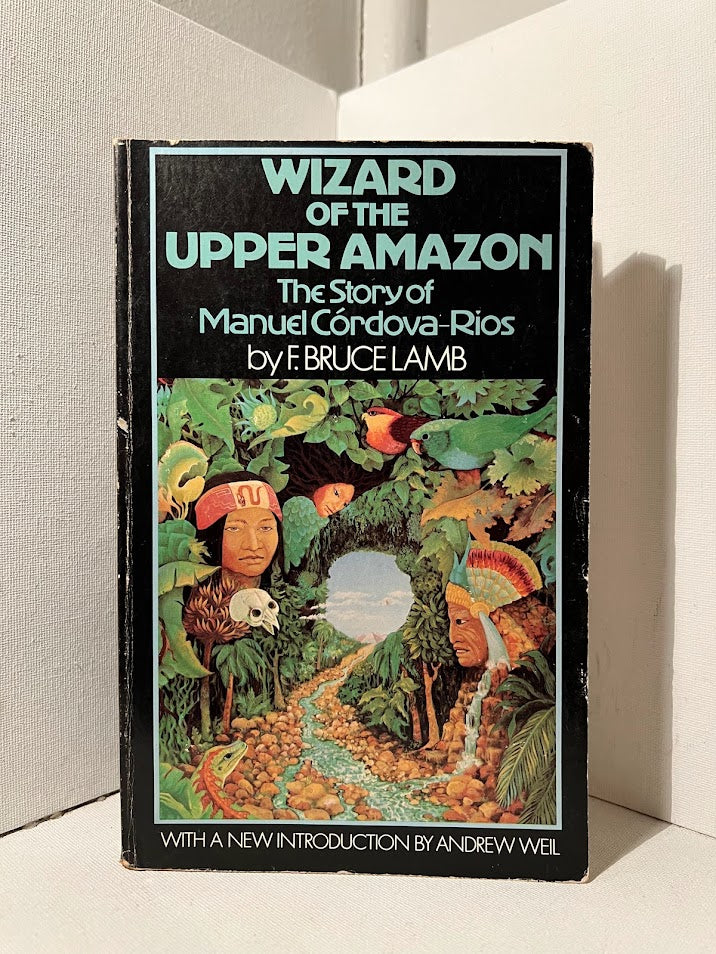 Wizard of the Upper Amazon by F. Bruce Lamb