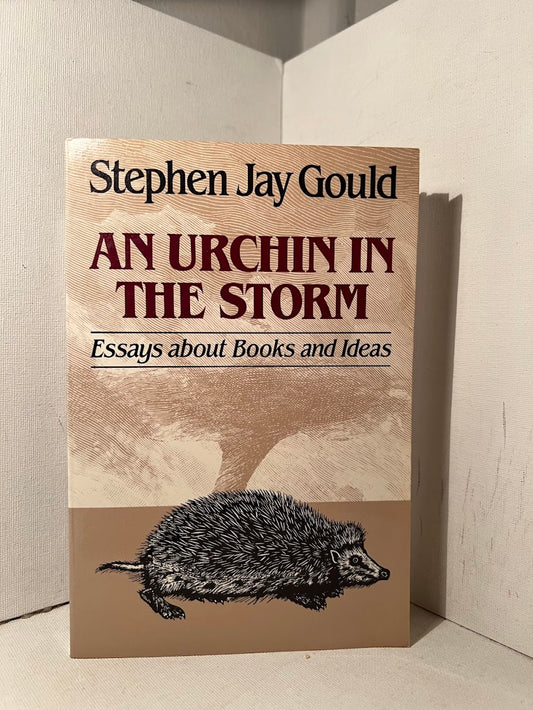 An Urchin in the Storm - Essays about Books and Ideas by Stephan Jay Gould