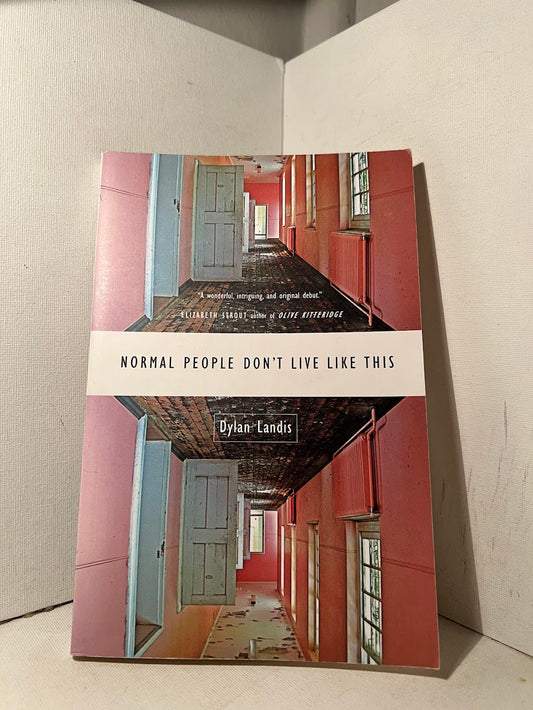 Normal People Don't Live Like This by Dylan Landis