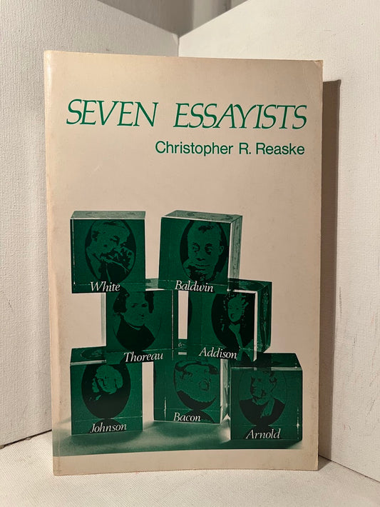 Seven Essayists by Christopher R. Reaske