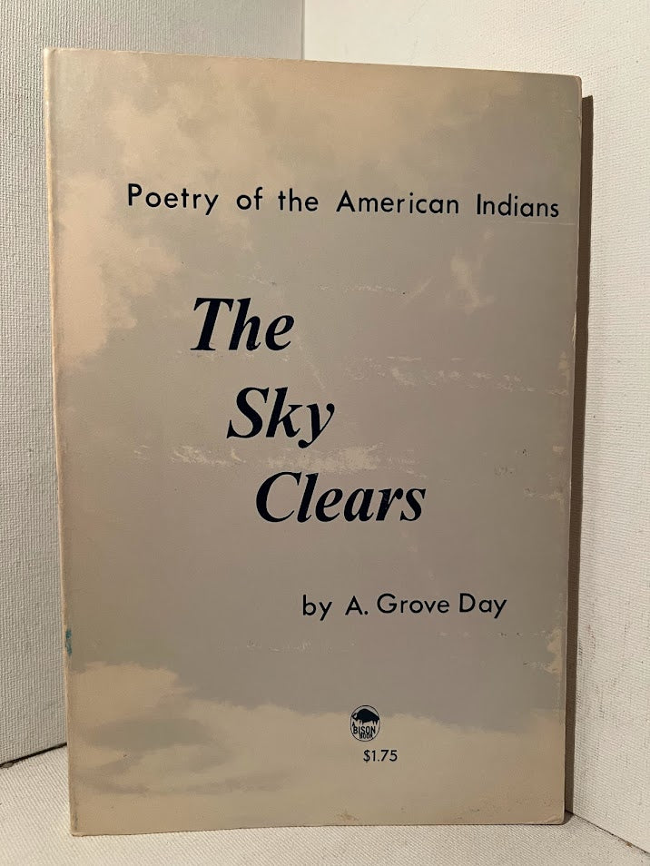 The Sky Clears: Poetry of the American Indians by A. Grove Day