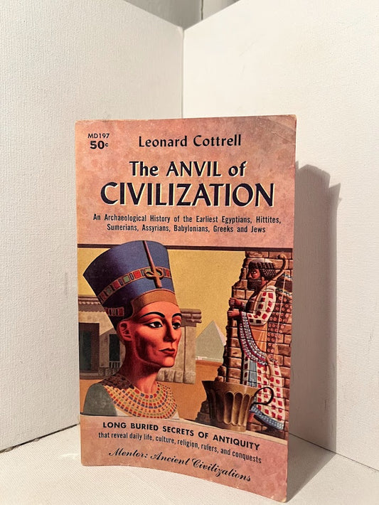 The Anvil of Civilization by Leonard Cottrell