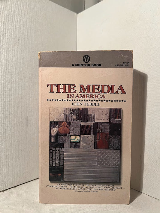 The Media in America by John Tebbel