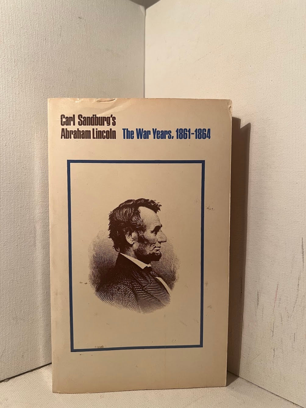 Abraham Lincoln - The War Years by Carl Sandburg