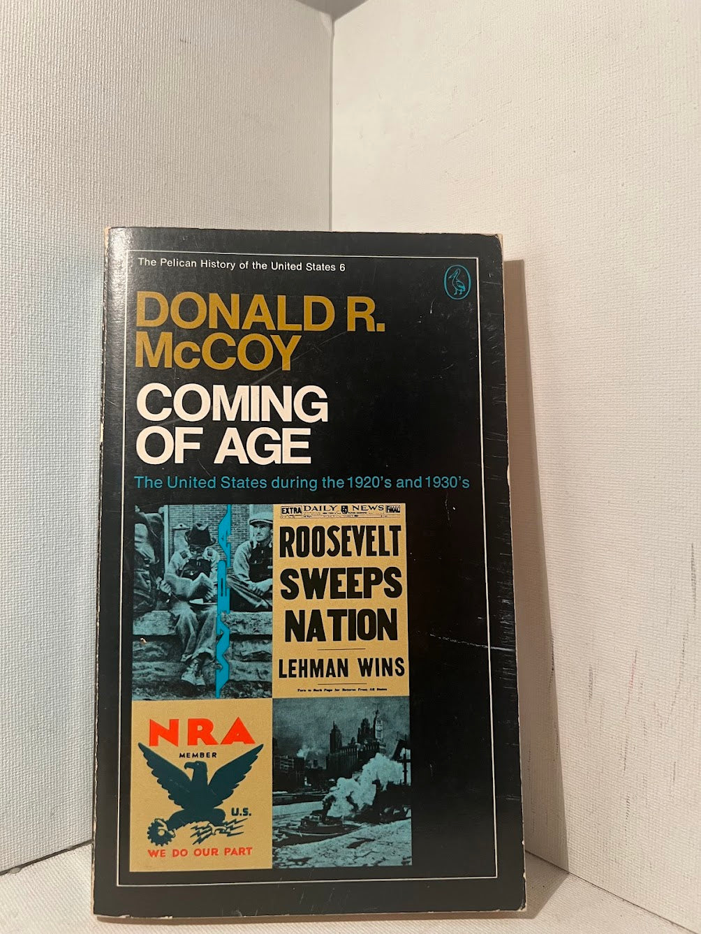 Coming of Age - The United States during the 1920's and 1930's by Donald R. McCoy