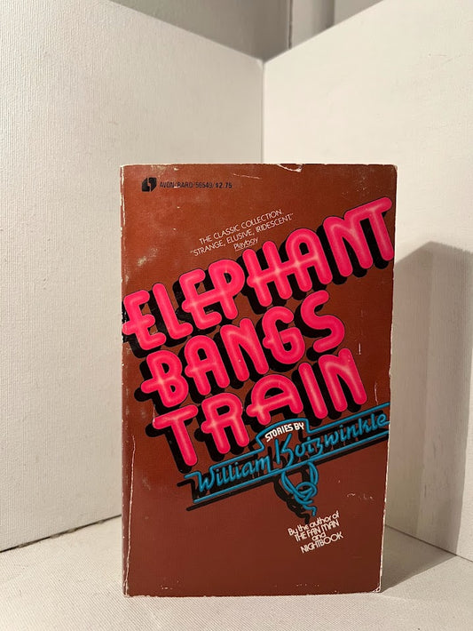 Elephant Bangs Train by William Kotzwinkle