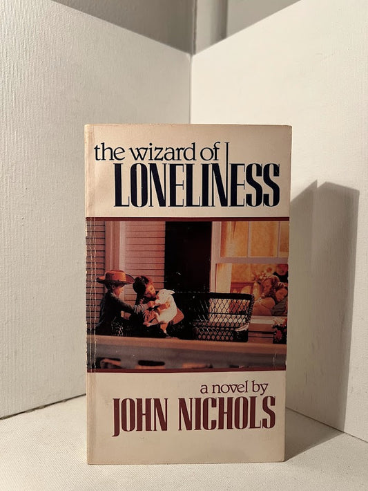 The Wizard of Loneliness by John Nichols