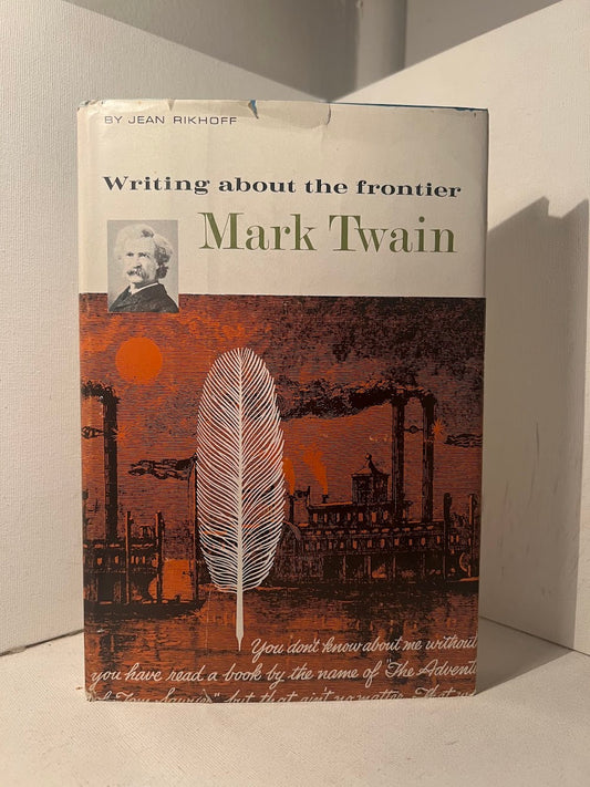 Writing About the Frontier - Mark Twain by Jean Rikhoff