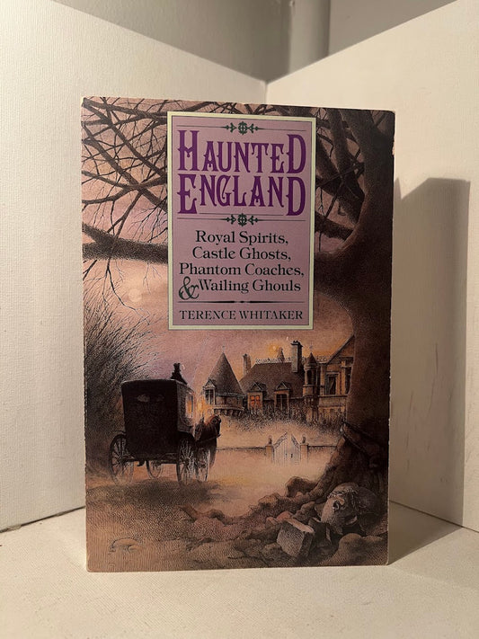 Haunted England by Terence Whitaker