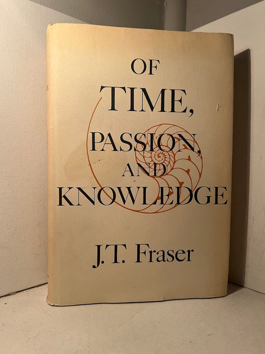 Of Time, Passion, and Knowledge by J.T. Fraser