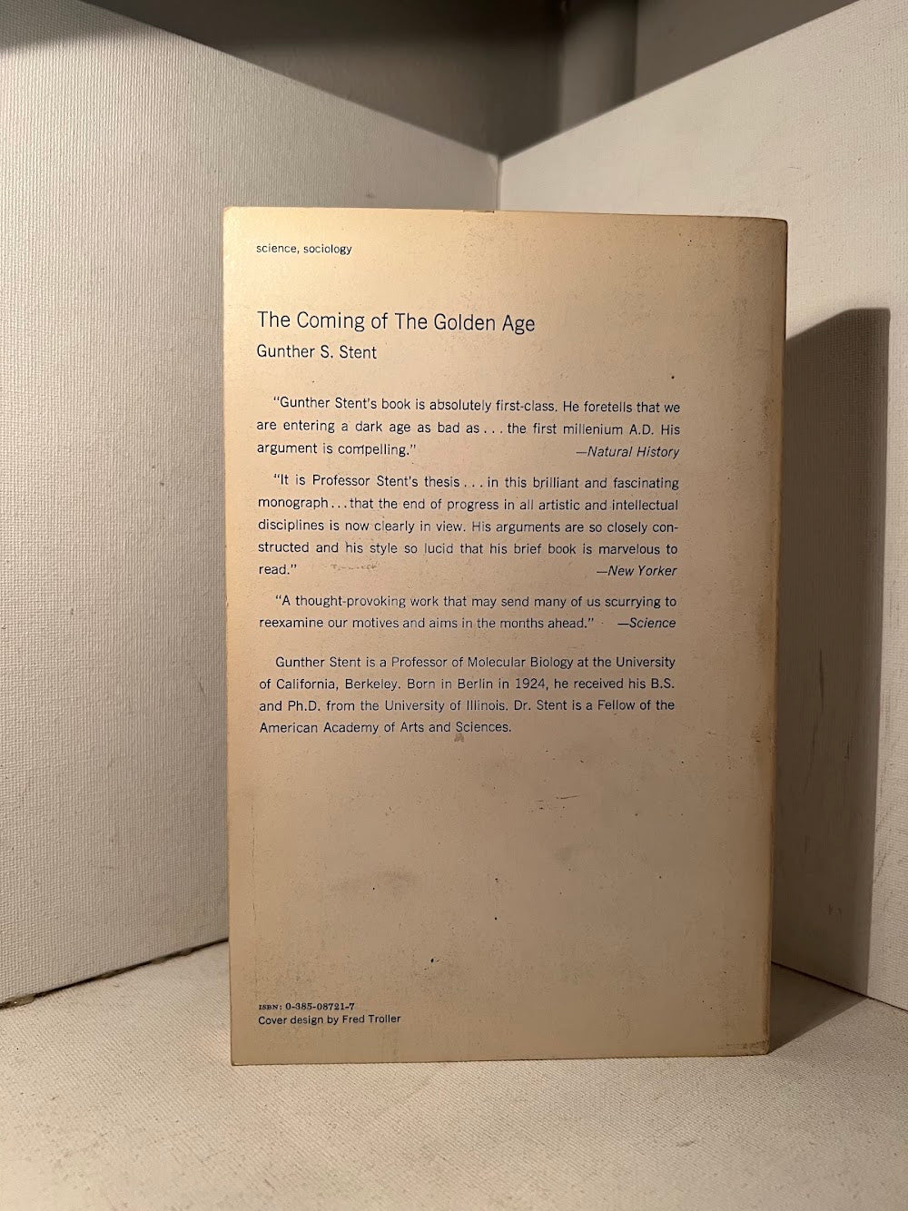 The Coming of the Golden Age - A View of the End of Progress by Gunther S. Stent