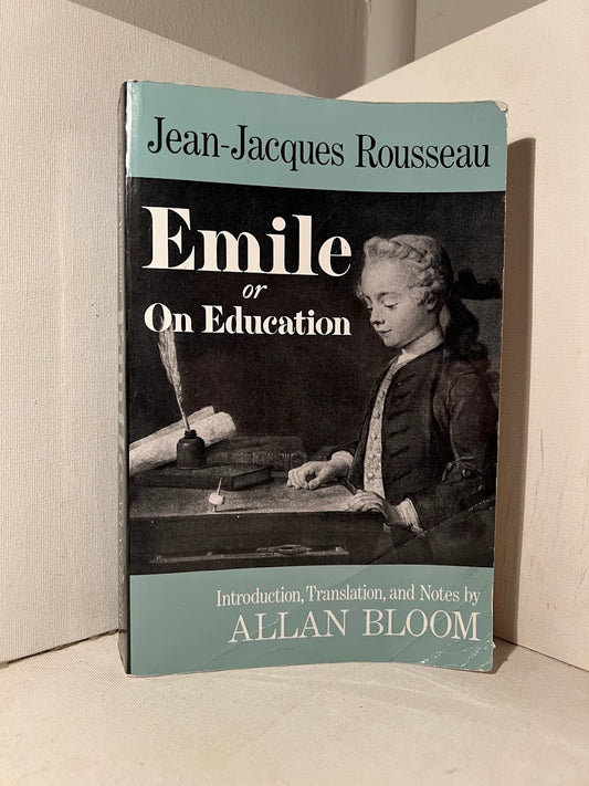 Emile or On Education by Jean Jacques Rousseau