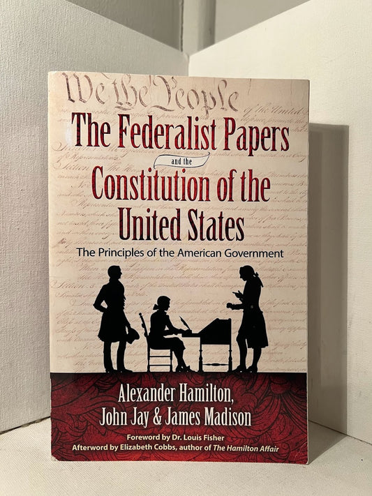 The Federalist Papers and The Constitution of the United States