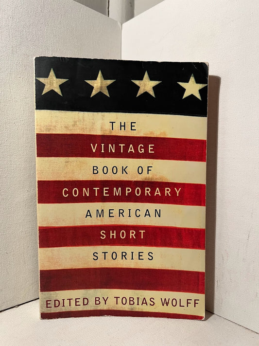 The Vintage Book of Contemporary American Short Stories edited by Tobias Wolff