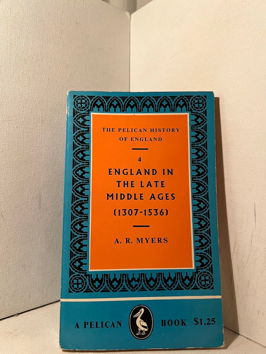 England in the Late Middle Ages (1307-1536) by A.R. Myers