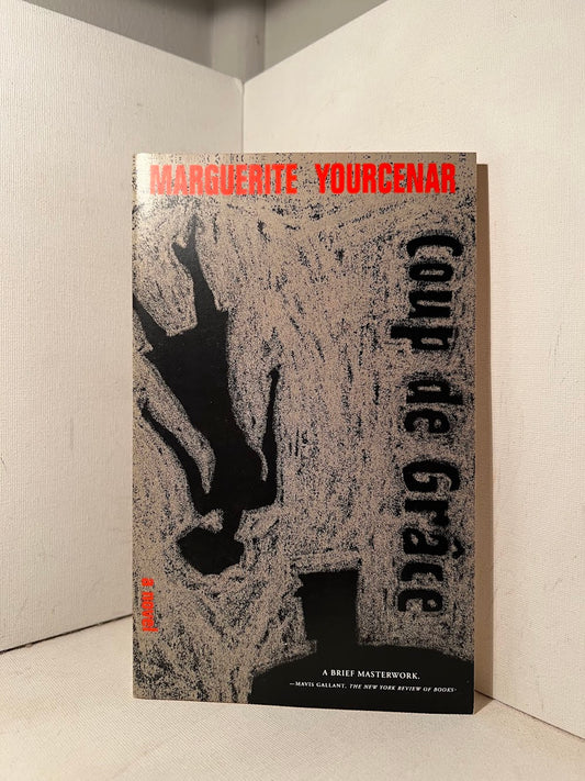 Coup de Grace by Marguerite Yourcenar