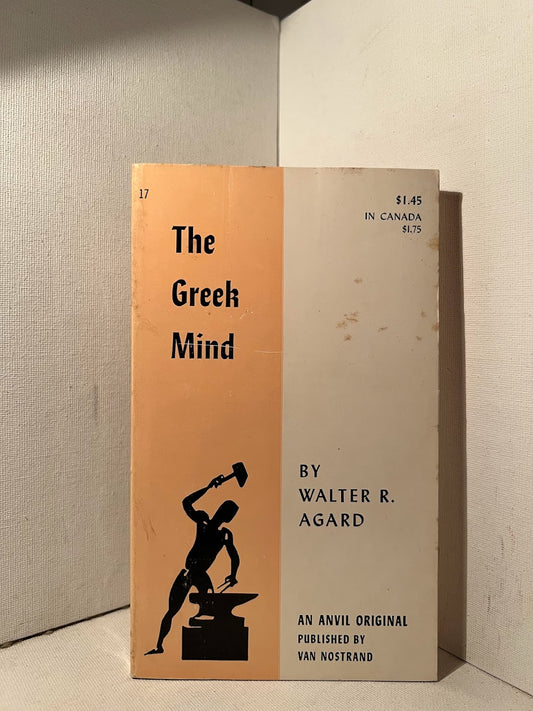 The Greek Mind by Walter R. Agard