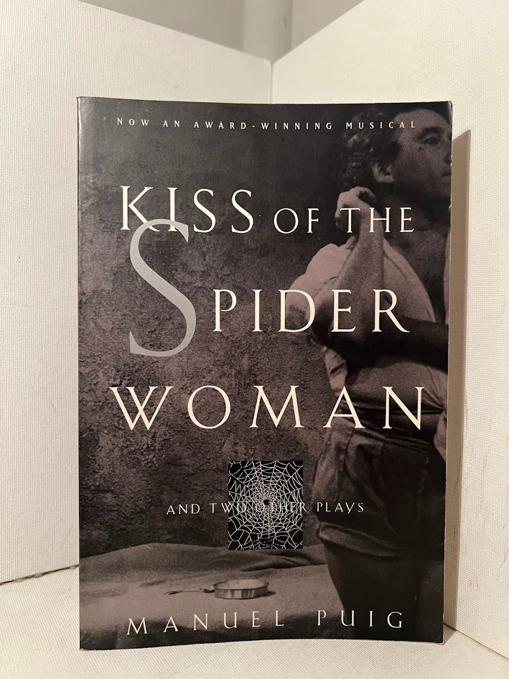 Kiss of the Spider Woman and Two Other Plays by Manuel Puig