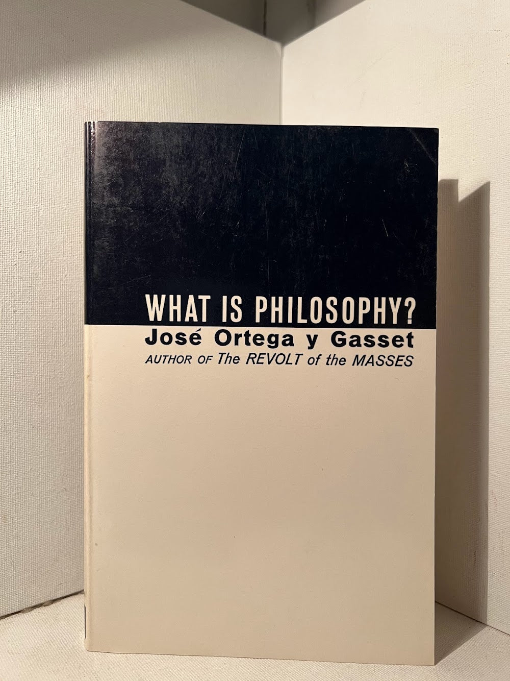 What Is Philosophy? by Jose Ortega y Gasset