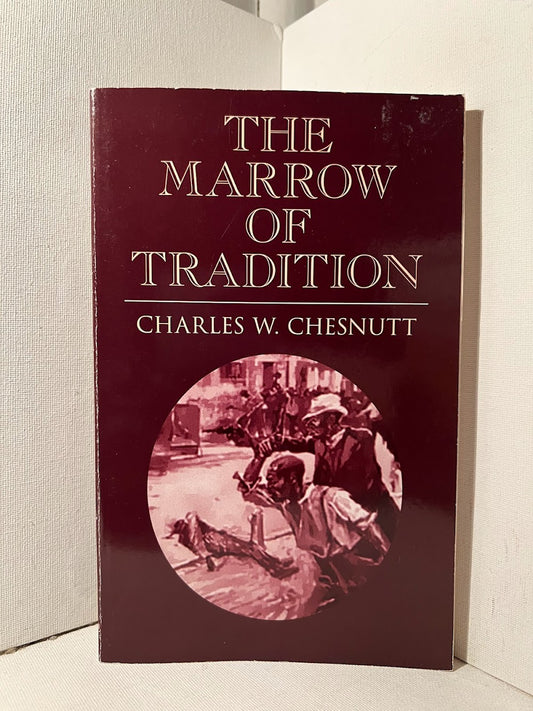 The Marrow of Tradition by Charles W. Chesnutt