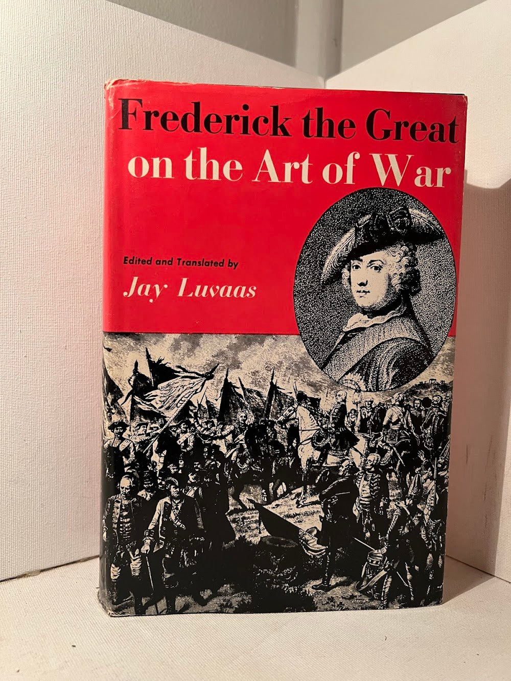 Frederick the Great on The Art of War edited by Jay Luvaas