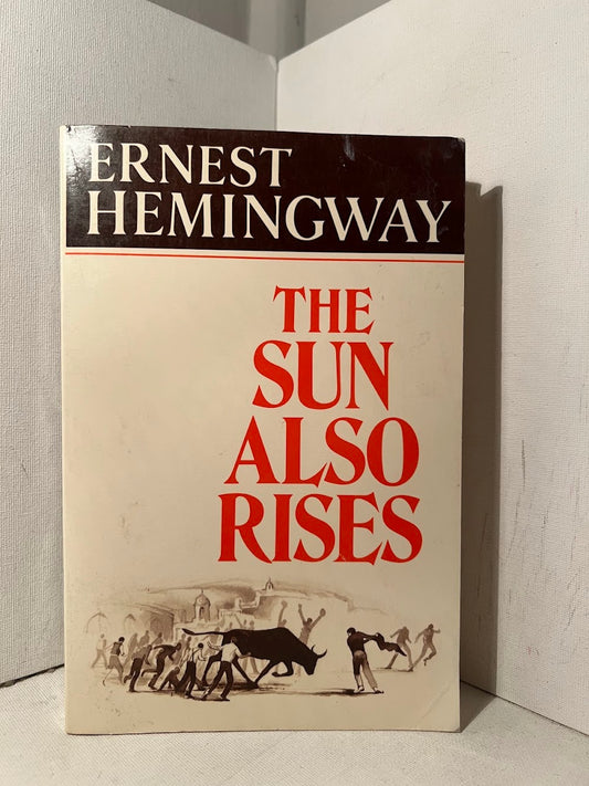 The Sun Also Rises by Ernest Hemingway