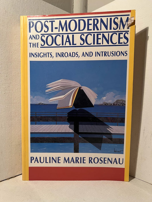 Post-Modernism and the Social Sciences by Pauline Marie Rosenau