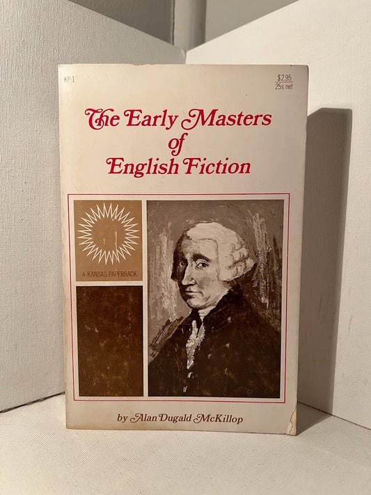 The Early Masters of English Fiction by Alan Dugald McKillop