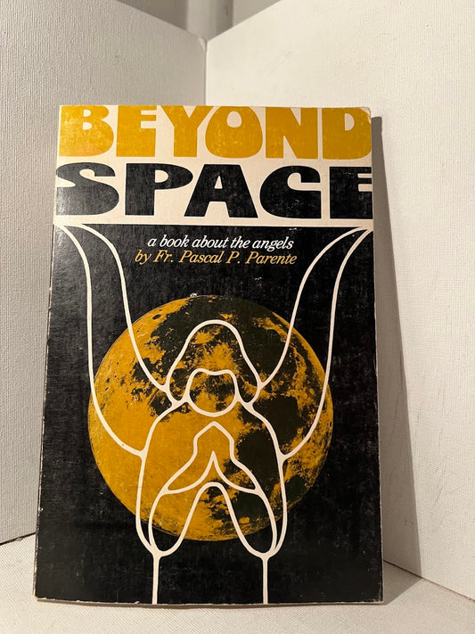 Beyond Space by Fr. Pascal P. Parente