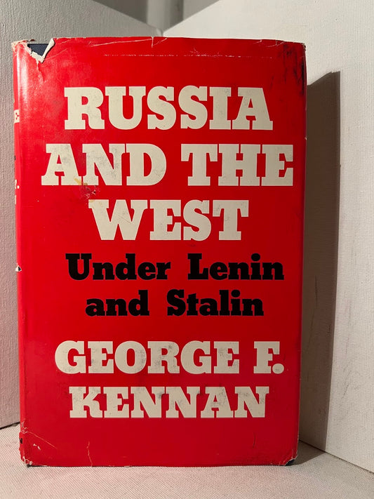 Russia and the West Under Lenin and Stalin by George F. Kennan