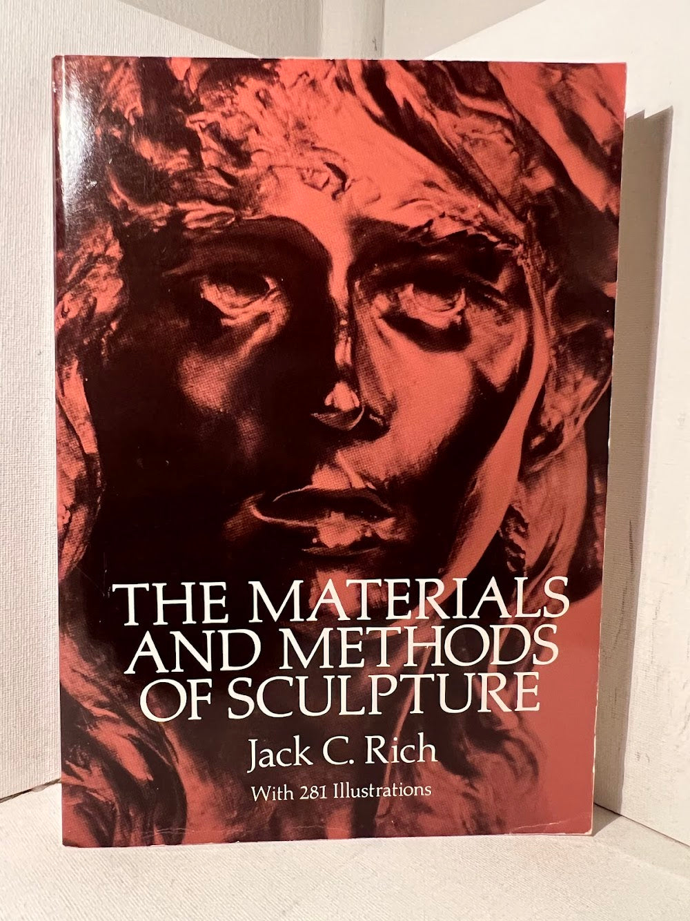 The Materials and Methods of Sculpture by Jack C. Rich