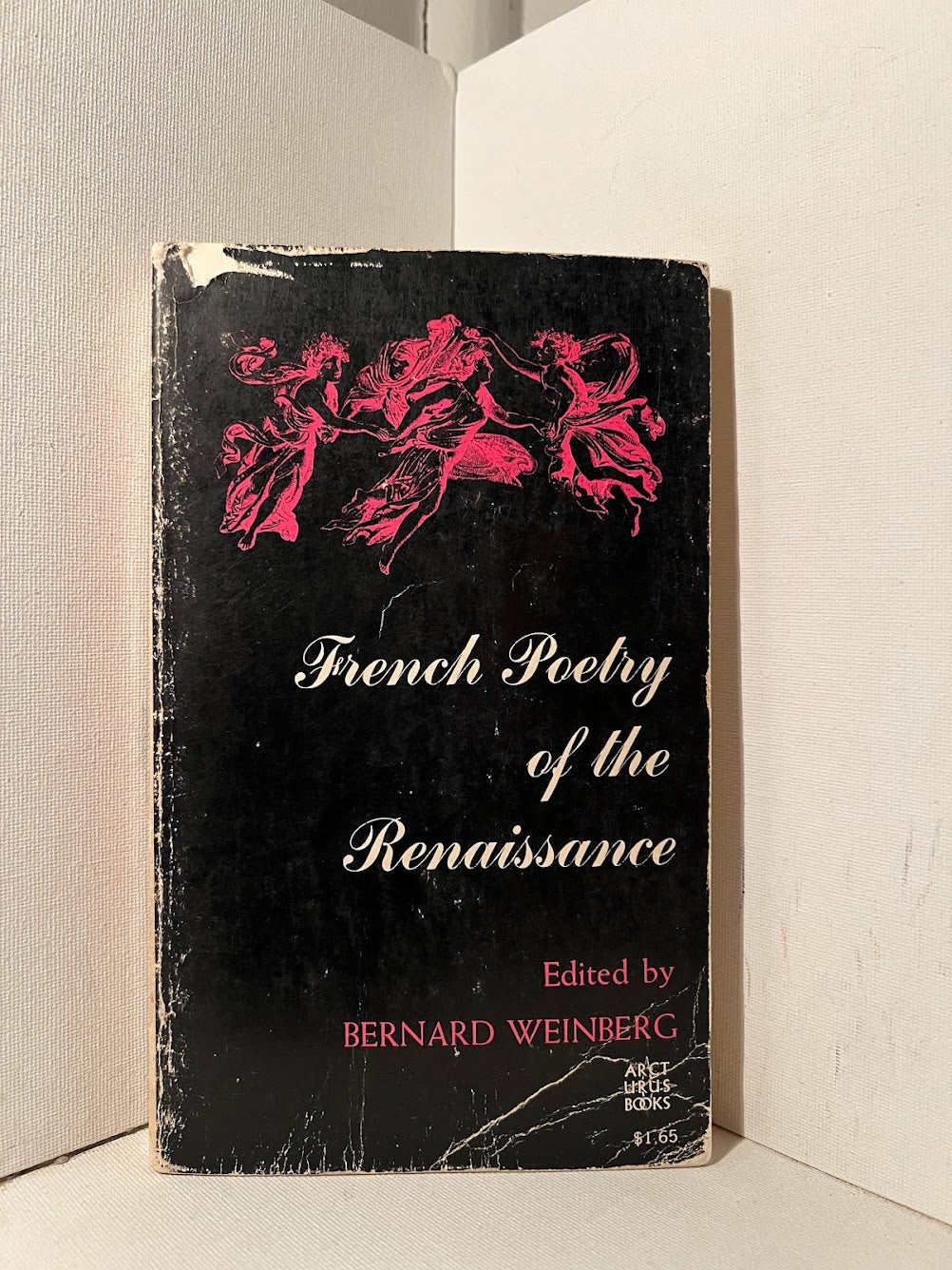 French Poetry of the Renaissance edited by Bernard Weinberg