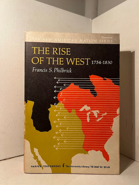 The Rise of the West 1754-1830 by Francis S. Philbrick