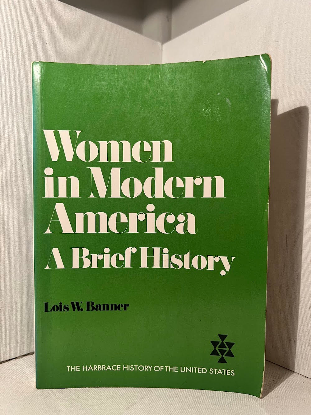 Women in Modern America - A Brief History by Lois W. Banner