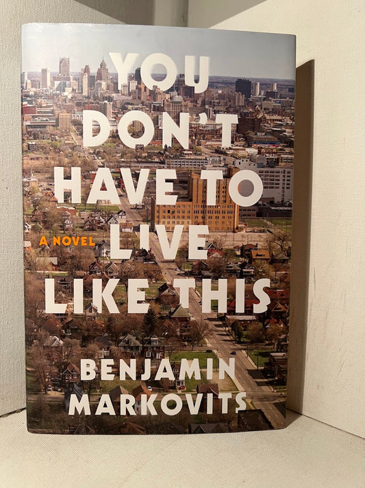 You Dont Have to Live Like This by Benjamin Markovits