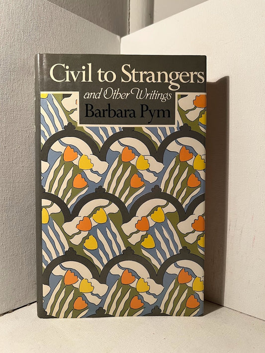 Civil to Strangers and Other Writings by Barbara Pym