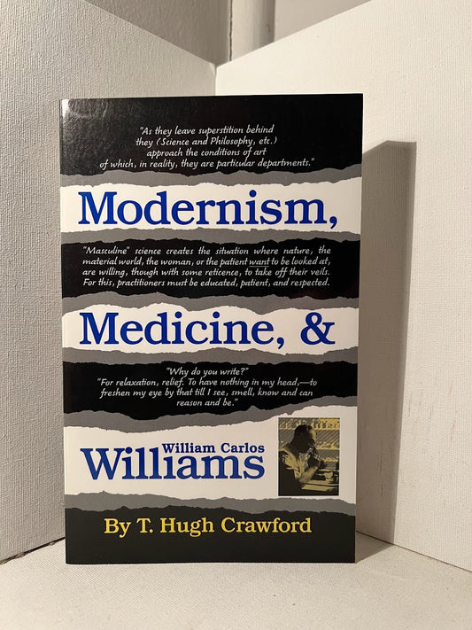 Modernism, Medicine, & William Carlos Williams by T. Hugh Crawford