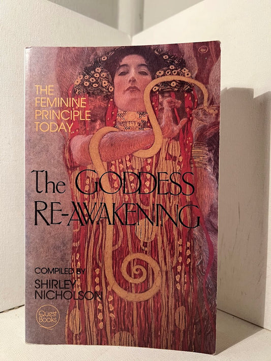 The Goddess Re-Awakening - The Feminine Principle Today compiled by Shirley Nicholson