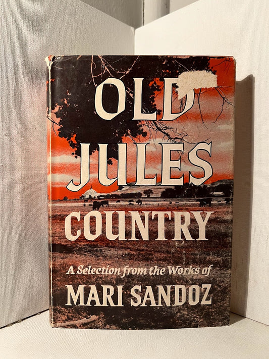 Old Jules Country: A Selection from the Works of Mari Sandoz