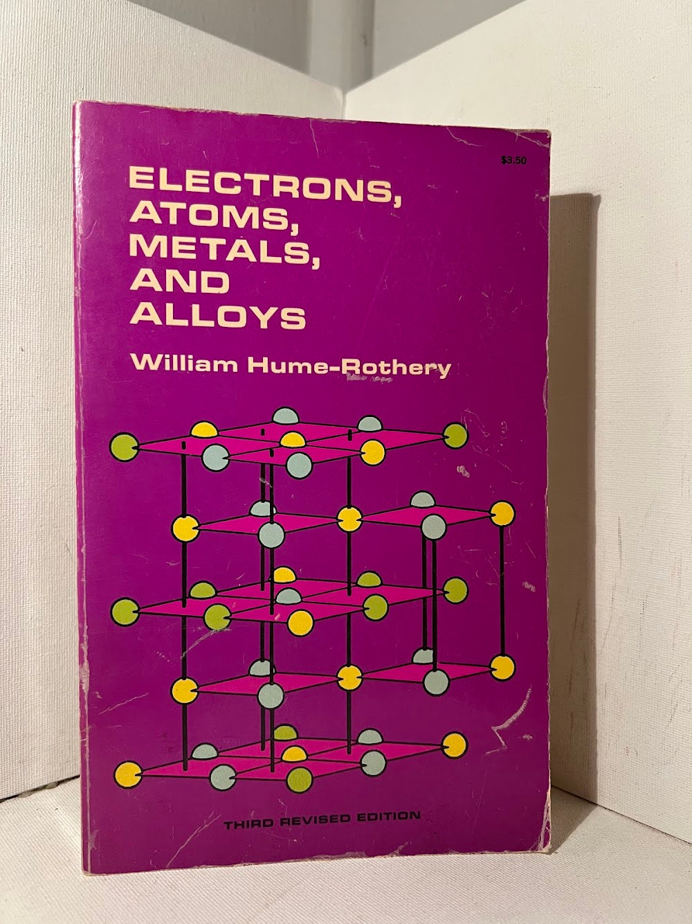 Electrons, Atoms, Metals, and Alloys by William Hume-Rothery