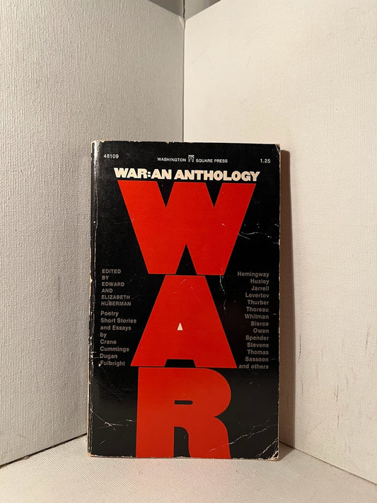 War: An Anthology edited by Edward and Elizabeth Huberman
